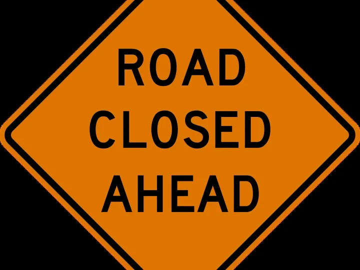 Signs, traffic, road, street, closed, closure