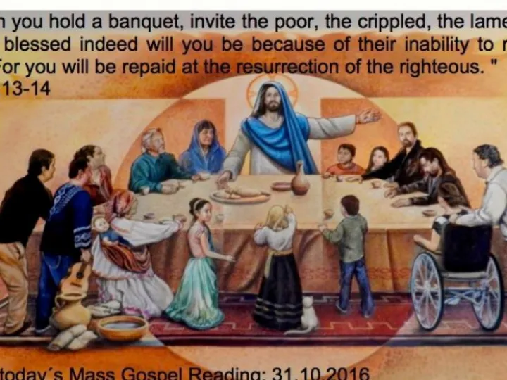 Invite the poor crippled and the lame