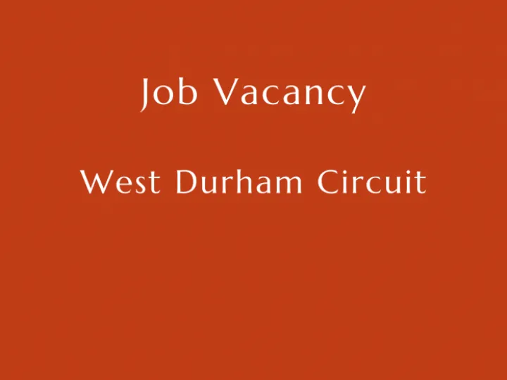 West Durham Job Vacancy