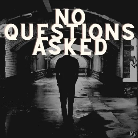 No Questions Asked