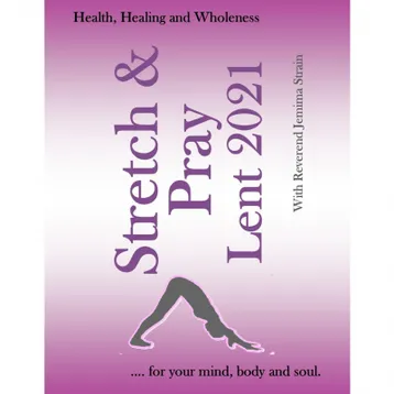 Stretch and pray &ndash; Lent 2021 &ndash; Amended