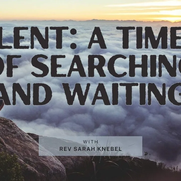 Lent: A time of Searching and Waiting