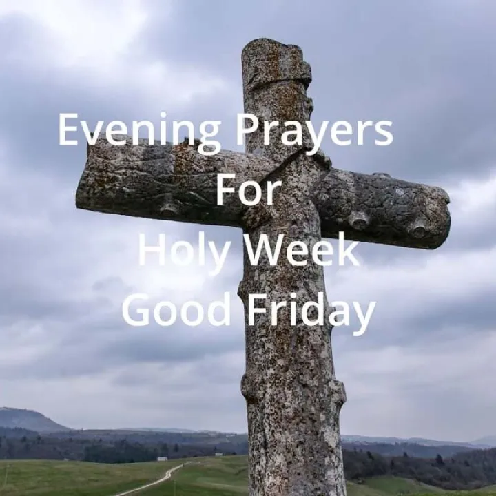 Evening Prayers for Holy Week &ndash; Good Friday