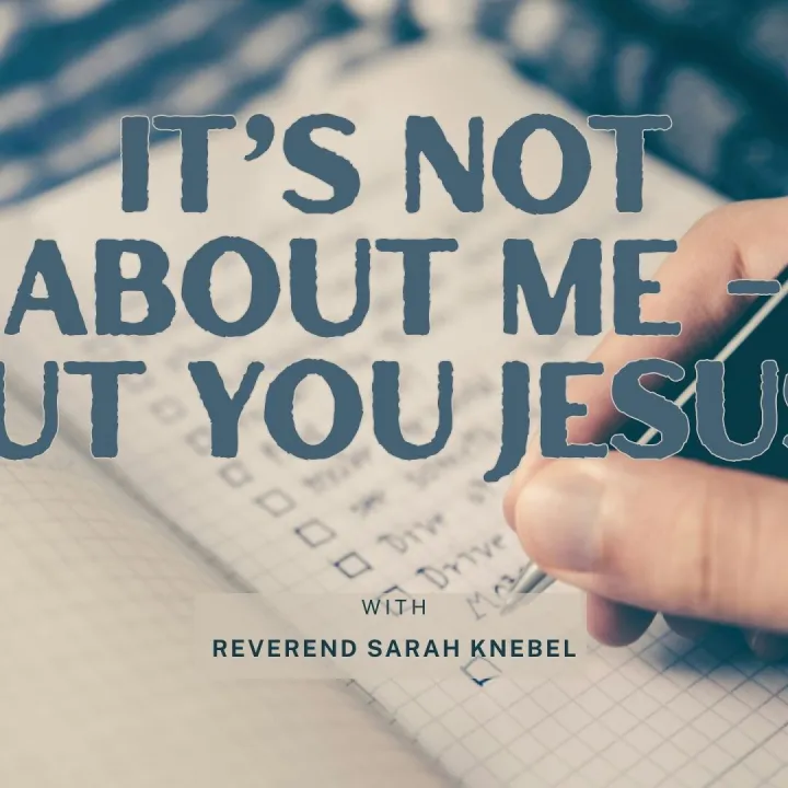 Its Not About Me – But You Jesus!