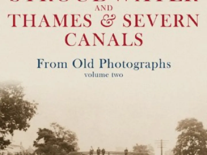 Stroudwater and Thames & Severn Canals from Old Photographs